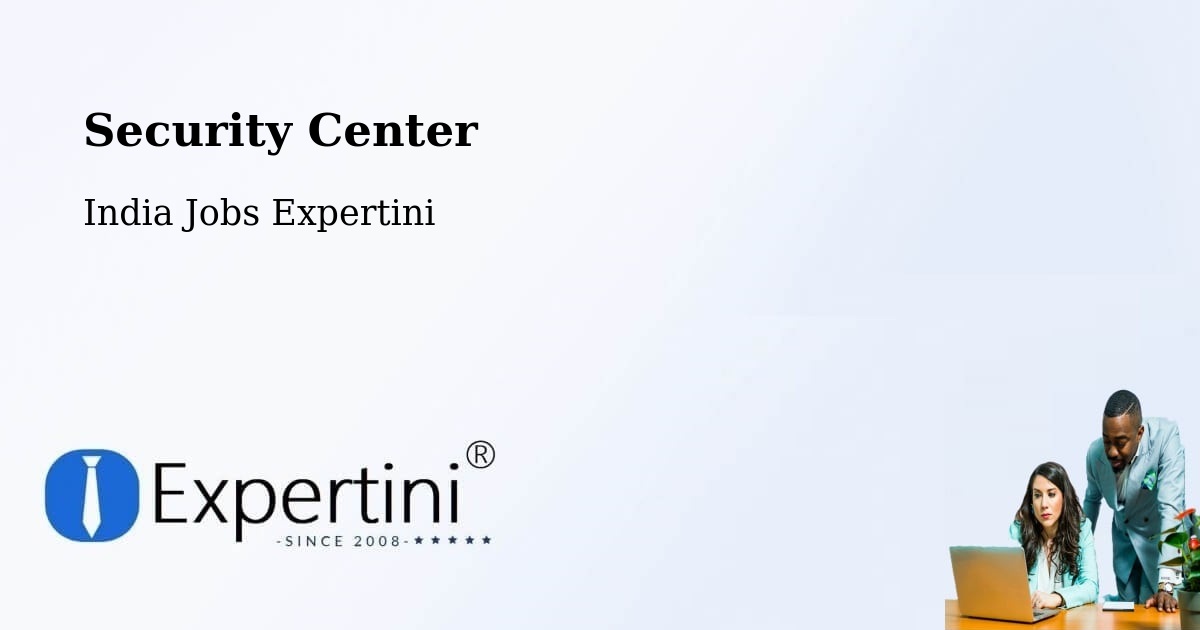 Security Center - India Jobs Expertini